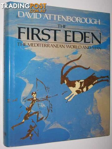 The First Eden : The Mediterranean World and Man - Attenborough David - 1987
