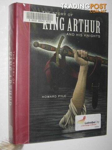 The Story of King Arthur and His Knights  - Pyle Howard - 2005