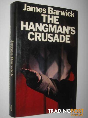 The Hangman's Crusade - Barwick James - 1980