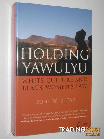 Holding Yawulyu : White culture and black women's law  - De Ishtar Zohl - 2005