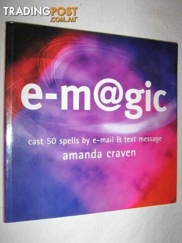 E-magic : Cast 50 Spells by Email and Text Message  - Craven Amanda - 2001