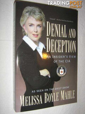 Denial And Deception : An Insider's View of the CIA from Iran-contra to 9/11 -...