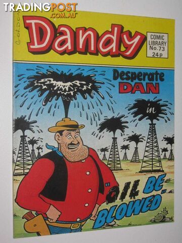 Desperate Dan in "Oil be Blowed" - Dandy Comic Library #73  - Author Not Stated - 1986