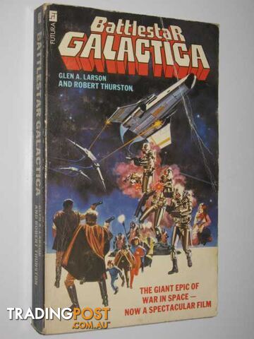 Battlestar Galactica - Larson Glen A. & Thurston, Robert - 1978