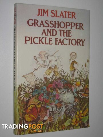 Grasshopper and the Pickle Factory  - Slater Jim - 1980