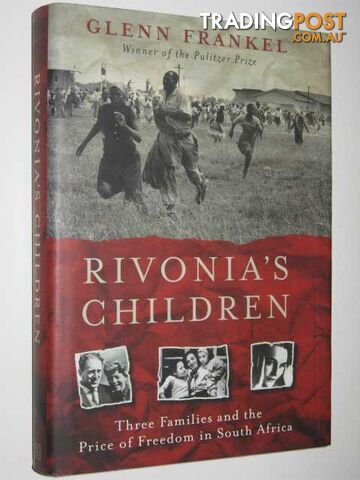 Rivonia's Children : Three Families and the Price of Freedom in South Africa  - Frankel Glenn - 1999