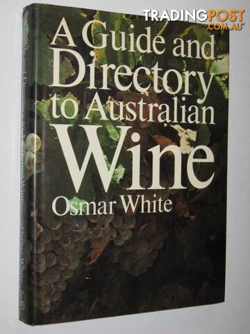 A Guide and Directory to Australian Wine  - White Osmar - 1972