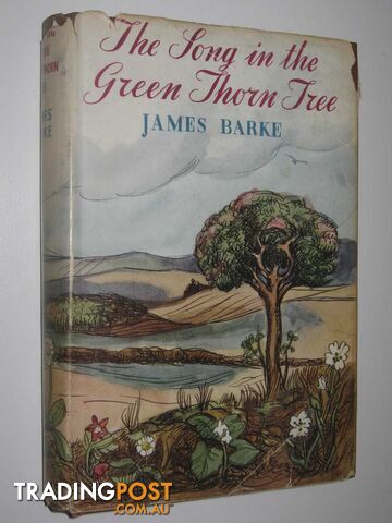 The Song in the Green Thorn Tree : A Novel of the Life and Loves of Robert Burns...
