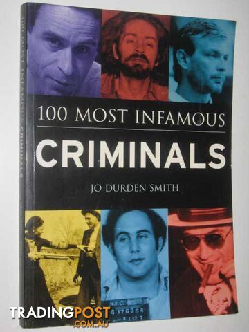 100 Most Infamous Criminals  - Smith Jo Durden - 2003