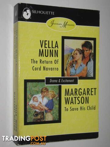 The Return Of Cord Navarro + To Save His Child - Intimate Moments Series #397  - Munn Vella & Watson, Margaret - 1997