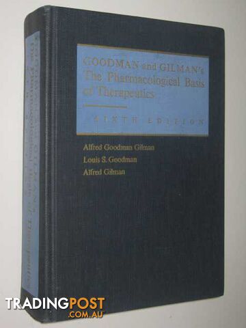 Goodman and Gilman's the Pharmacological Basis of Therapeutics  - Goodman Louis S. & Gilman, Alfred - 1980