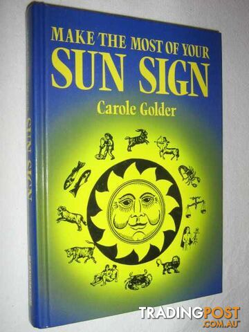 Make the Most of Your Sun Sign  - Golder Carole - 1988