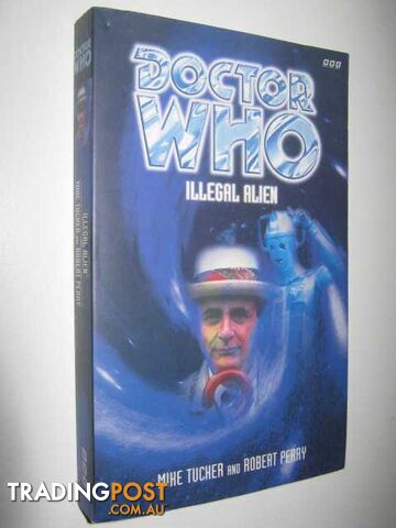 Doctor Who: Illegal Alien - Tucker Mike & Perry, Robert - 1997