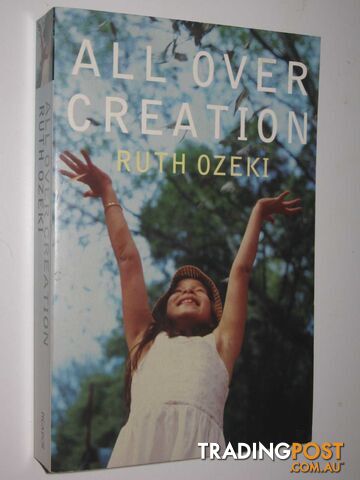All over Creation - Ozeki Ruth L. - 2003