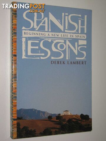 Spanish Lessons : Beginning a New Life in Spain  - Lambert Derek - 2000