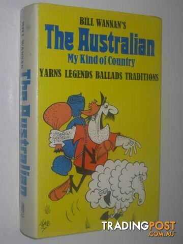 The Australian : My kind of Country : Yarns, Ballads, Legends, Traditions -...