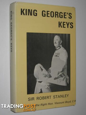 King George's Keys : A Record of Services in the Overseas Service of the Crown -...
