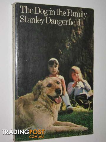 The Dog In The Family  - Dangerfield Stanley & Walker, A. D. & Hodgman, S. - 1973