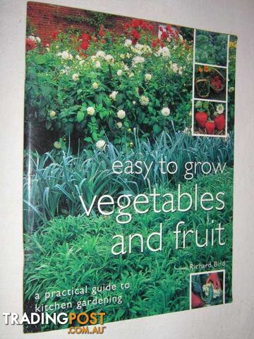 Easy to Grow Vegetables and Fruit  - Bird Richard - 2003