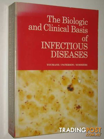 The Biologic And Clinical Basis Of Infectious Diseases  - Youmans Guy & Paterson, Philip & Sommers, Herbert - 1980