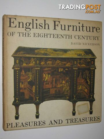 English Furniture of the Eighteenth Century - Pleasures and Treasures Series  - Nickerson David - 1970