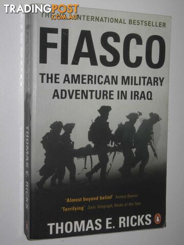 Fiasco : The American Military Adventure in Iraq  - Ricks Thomas E. - 2007