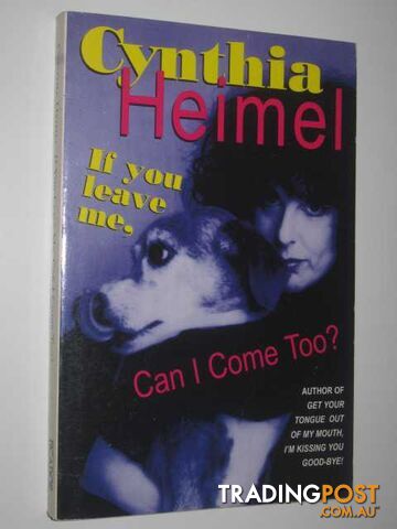 If You Leave Me, Can I Come Too? - Heimel Cynthia - 1995