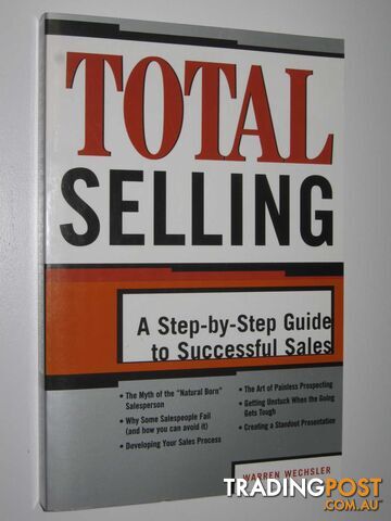 Total Selling : A Step-by-step Guide To Successful Sales  - Wechsler Warren - 2004