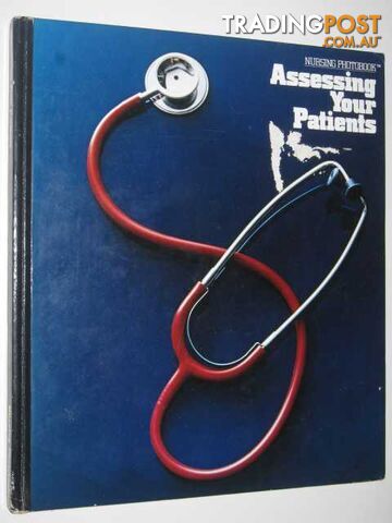 Assessing Your Patients : Nursing Photobook  - Author Not Stated - 1984