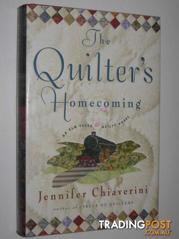 The Quilter's Homecoming - Elm Creek Quilts Series #10 - Chiaverini Jennifer -...