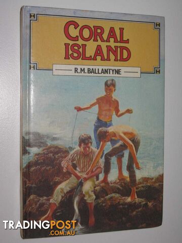 Coral Island : A Tale of the Pacific Ocean - Ballantyne R. M. - No date