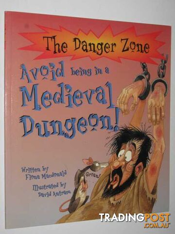 Avoid Being in a Medieval Dungeon - The Danger Zone Series - MacDonald Fiona -...