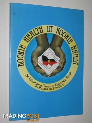 Koorie Health In Koorie Hands  - Anderson Ian - 1988