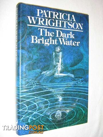 The Dark Bright Water - Wrightson Patricia - 1979
