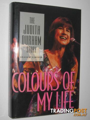 Colours of My Life : The Judith Durham Story  - Simpson Graham - 1994