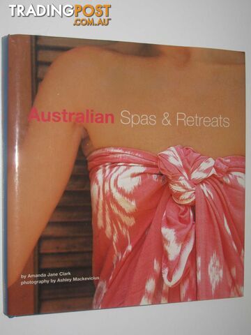 Australian Spas and Retreats  - Clark Amanda Jane - 2000