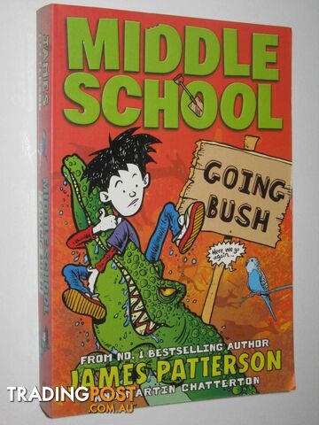 Going Bush - Middle School Series #9  - Patteron James & Chatterton, Martin - 2016