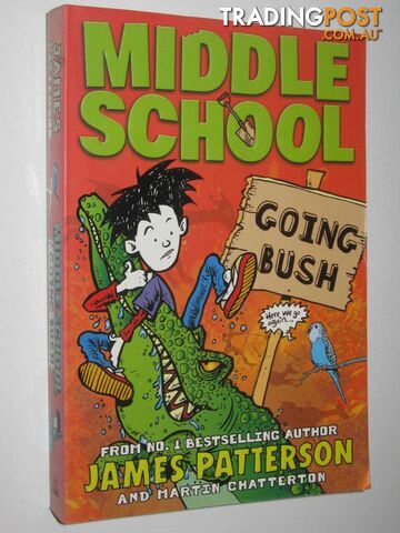Going Bush - Middle School Series #9  - Patteron James & Chatterton, Martin - 2016