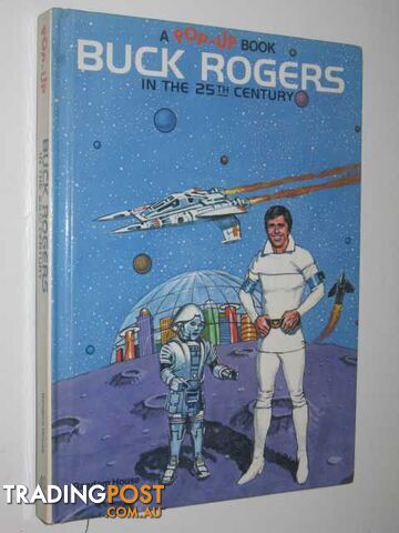 Buck Rogers in the 25th Century Pop-Up Book - Penick Ib & McVicker, Chuck -...