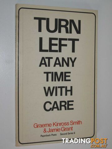 Turn Left At Any Time With Care - Paperback Poets Second Series #6  - Smith Graeme Kinross & Grant, Jamie - 1975