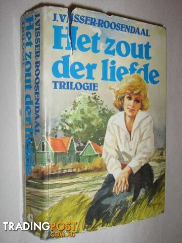 Het Zout Der Liefde - Trilogie Series - Visser-Roosendaal J. - 1978