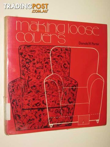 Making Loose Covers  - Porter Donald - 1975