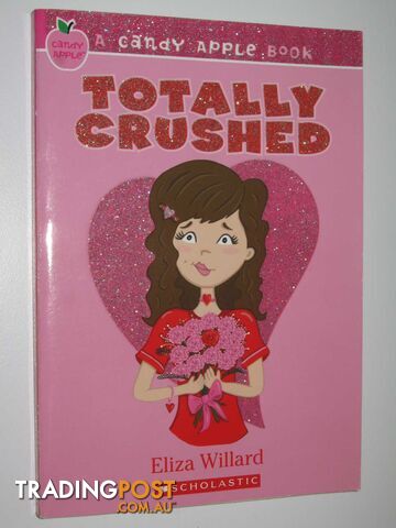 Totally Crushed - Candy Apple Series - Willard Eliza - 2008