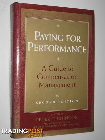 Paying for Performance : A Guide to Compensation Management  - Chingos Peter T. - 2002