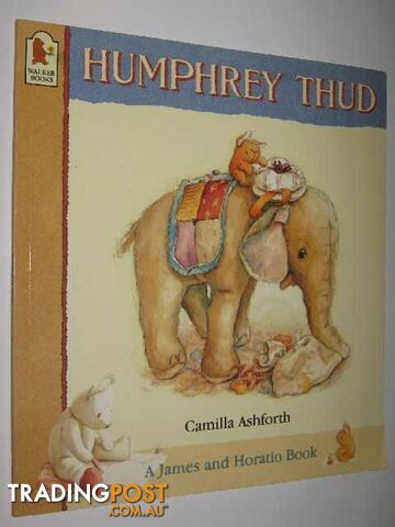 Humphrey Thud - James and Horatio Series - Ashforth Camilla - 1997