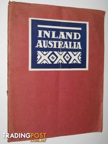 Inland Australia : A Series of Photographs  - Bedford Randolpf - 1928