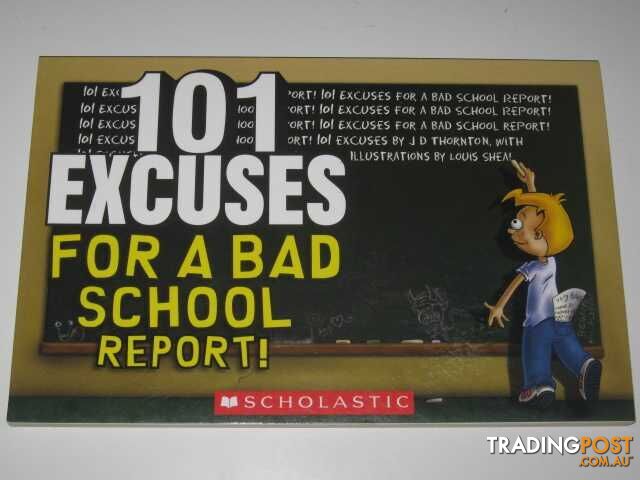101 Excuses for a Bad School Report!  - Thornton J. D. - 2007