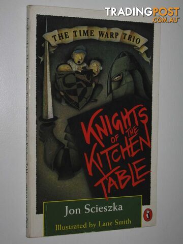 Knights Of The Kitchen Table - The Time Warp Trio Series  - Scieszka Jon - 1993
