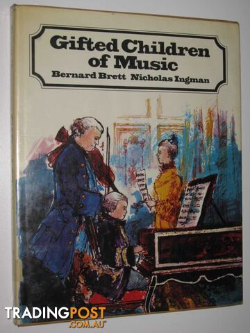 Gifted Children of Music : The Young Lives of Great Musicians - Ingman Nicholas...