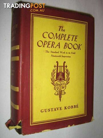 The Complete Opera Book  - Kobbe Gustave - 1935